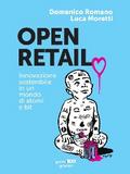 Open Retail. Innovazione sostenibile in un mondo di atomi e bit