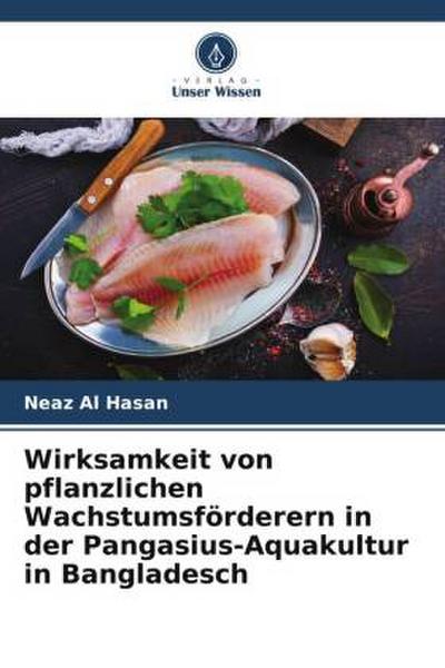 Wirksamkeit von pflanzlichen Wachstumsförderern in der Pangasius-Aquakultur in Bangladesch
