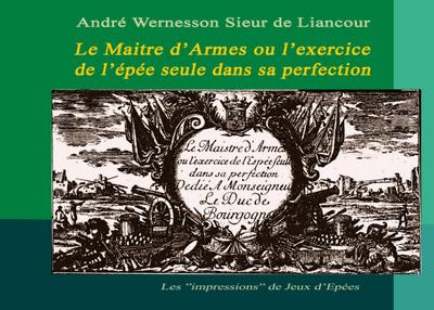 Le Maitre d’armes ou l’exercice de l’épée seule dans sa perfection