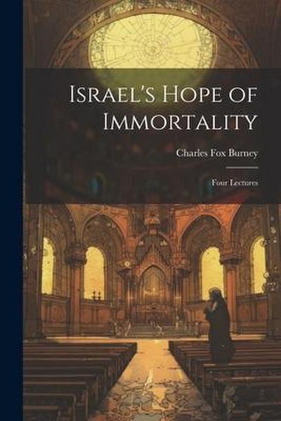 Israel’s Hope of Immortality: Four Lectures