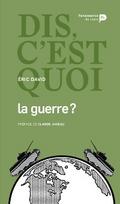 Dis, c’est quoi la guerre ?