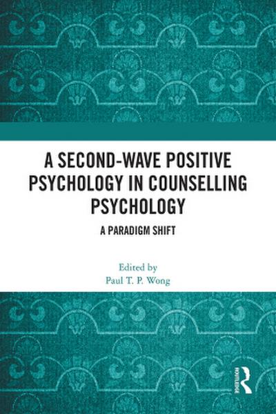 A Second-Wave Positive Psychology in Counselling Psychology