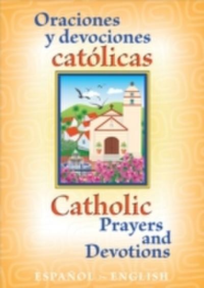 Oraciones y Devociones Catolicos Catholic Prayers and Devotions: Espanol/English
