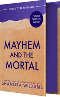 Mayhem and the Mortal