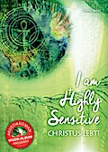 I am Highly Sensitive - Christus lebt!