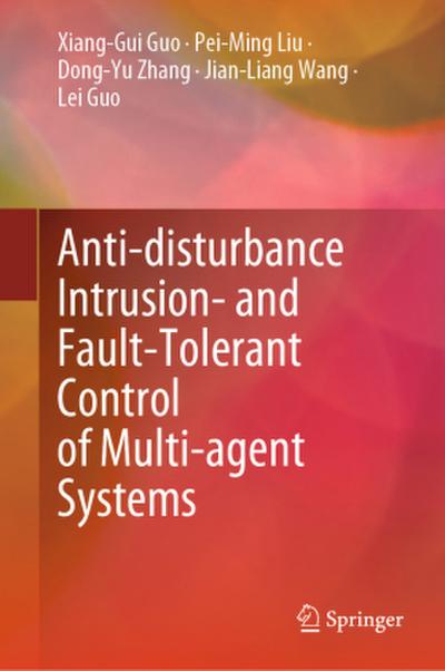 Anti-disturbance Intrusion- and Fault-Tolerant Control of Multi-agent Systems