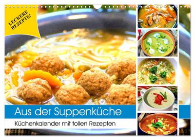 Aus der Suppenküche. Küchenkalender mit tollen Rezepten (Wandkalender 2026 DIN A3 quer), CALVENDO Monatskalender