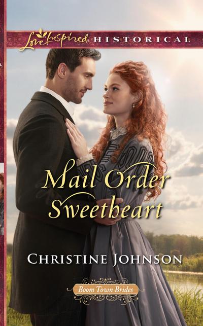 Mail Order Sweetheart (Boom Town Brides, Book 3) (Mills & Boon Love Inspired Historical)