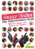 Happy Huhn - Das Hühnerrassenbuch 3