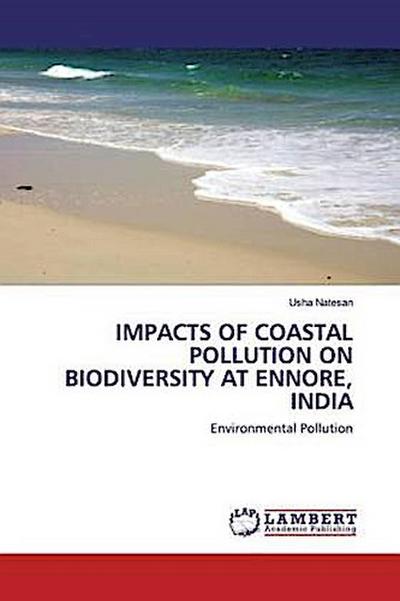 IMPACTS OF COASTAL POLLUTION ON BIODIVERSITY AT ENNORE, INDIA