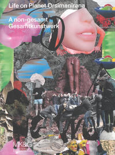 Life on Planet Orsimanirana. A non-gesamt Gesamtkunstwerk