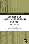 Documents on Israeli-Soviet Relations, 1954-1967