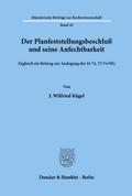 Der Planfeststellungsbeschluß und seine Anfechtbarkeit.