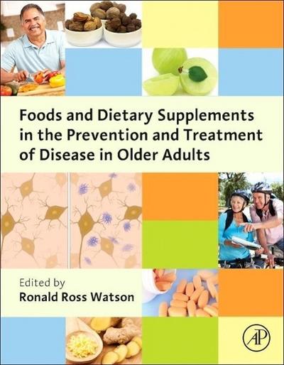 Watson, R: Foods and Dietary Supplements in the Prevention a