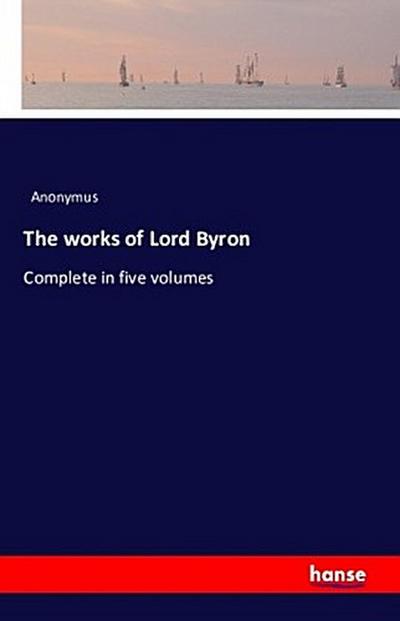 The works of Lord Byron