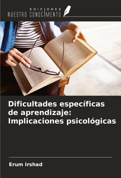 Dificultades específicas de aprendizaje: Implicaciones psicológicas