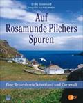 Auf Rosamunde Pilchers Spuren: Eine Reise durch Schottland und Cornwall: Eine Reise durch Schottland und Cornwall. Begleitbuch zur ZDF-Dokumentation