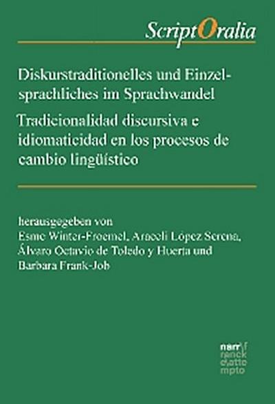 Diskurstraditionelles und Einzelsprachliches im Sprachwandel / Tradicionalidad discursiva e idiomaticidad en los procesos de cambio lingüístico