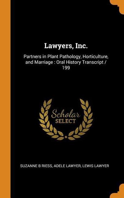 Lawyers, Inc.: Partners in Plant Pathology, Horticulture, and Marriage: Oral History Transcript / 199