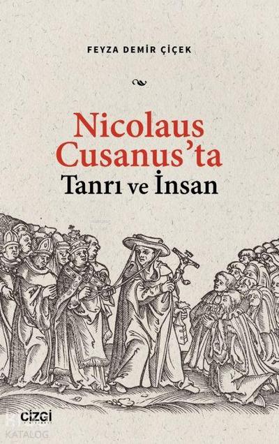 Nicolaus Cusanusta Tanri ve Insan