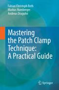 Mastering the Patch Clamp Technique: A Practical G