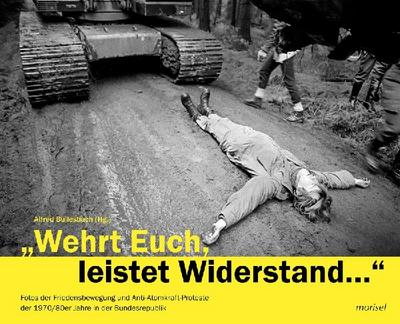 Wehrt Euch, leistet Widerstand...