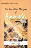 Five Specialised Therapies of Ayurveda (Panca-Karma): Based on Ayurveda Saukhyam of Todarananda (Todar?nanda-Ayurveda Saukhyam Series No.8)