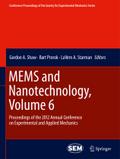 MEMS and Nanotechnology, Volume 6: Proceedings of the 2012 Annual Conference on Experimental and Applied Mechanics (Conference Proceedings of the Society for Experimental Mechanics Series, Band 42)