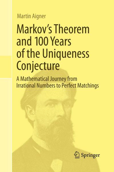 Markov’s Theorem and 100 Years of the Uniqueness Conjecture