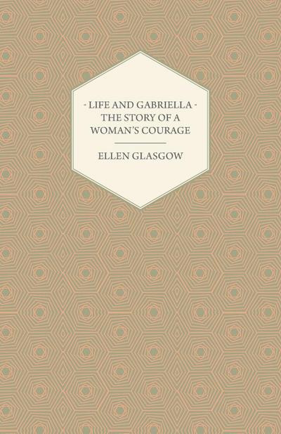 Life and Gabriella - The Story of a Woman’s Courage