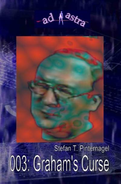 AD ASTRA 003: Graham’s Curse