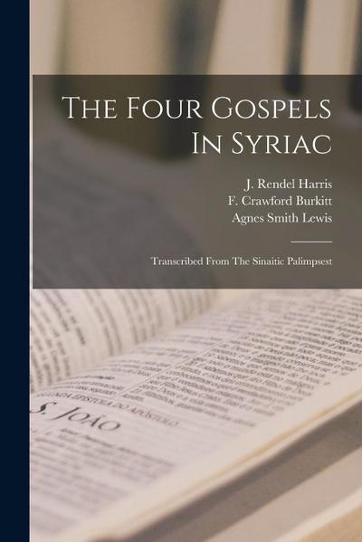 The Four Gospels In Syriac: Transcribed From The Sinaitic Palimpsest