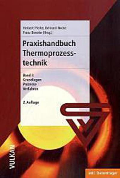 Praxishandbuch Thermoprozess-Technik Grundlagen, Prozesse, Verfahren, m. DVD-ROM