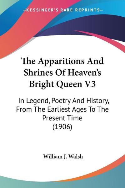 The Apparitions And Shrines Of Heaven’s Bright Queen V3