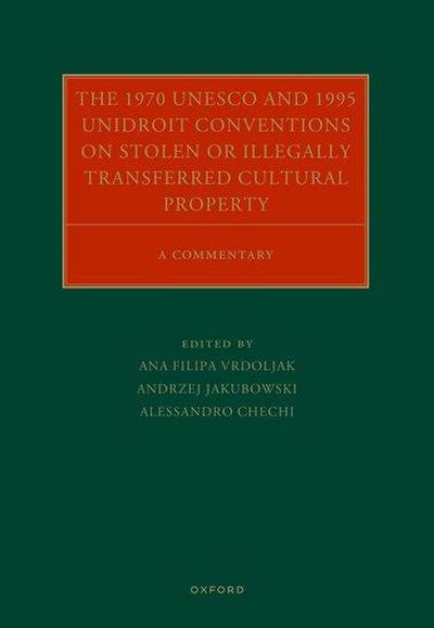 The 1970 UNESCO and 1995 Unidroit Conventions on Stolen or Illegally Transferred Cultural Property