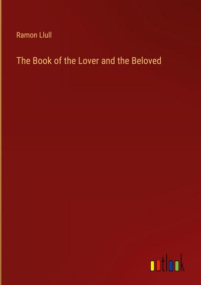 The Book of the Lover and the Beloved