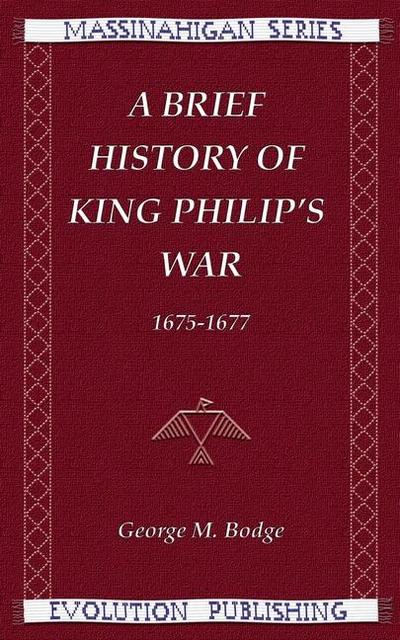 A Brief History of King Philip’s War, 1675-1677