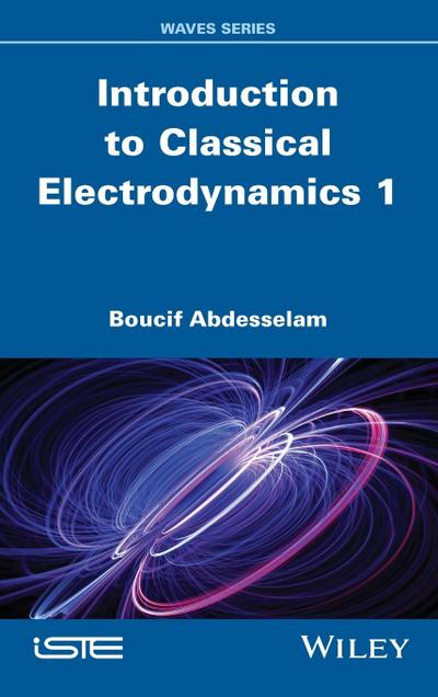 Introduction to Classical Electrodynamics, Volume 1