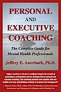 Personal and Executive Coaching: The Complete Guide for Mental Health Professionals