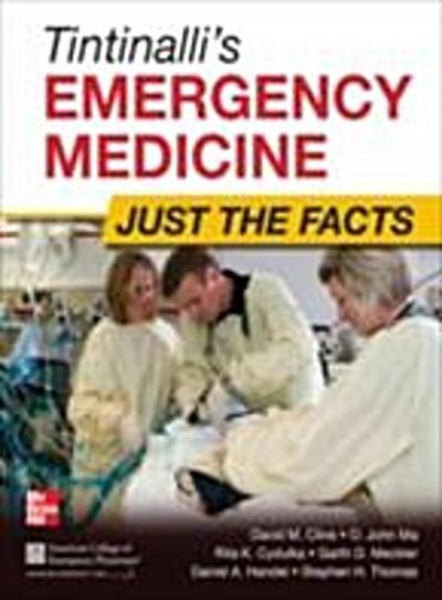 Tintinalli’s Emergency Medicine: Just the Facts, Third Edition