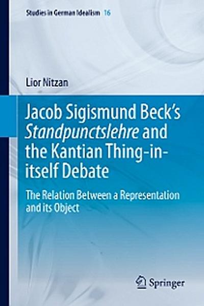 Jacob Sigismund Beck’s Standpunctslehre and the Kantian Thing-in-itself Debate