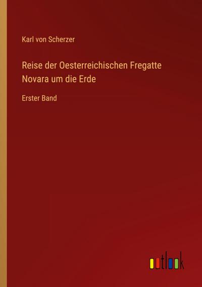 Reise der Oesterreichischen Fregatte Novara um die Erde