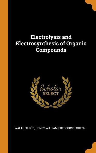 Electrolysis and Electrosynthesis of Organic Compounds