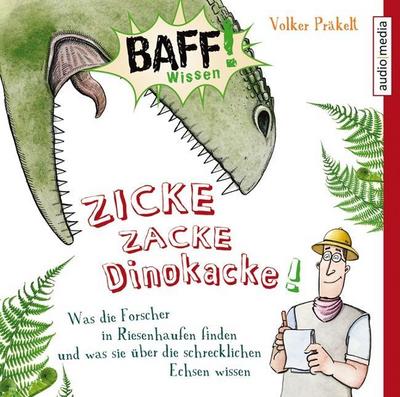 BAFF! Wissen - Zicke Zacke Dinokacke!, 1 Audio-CD