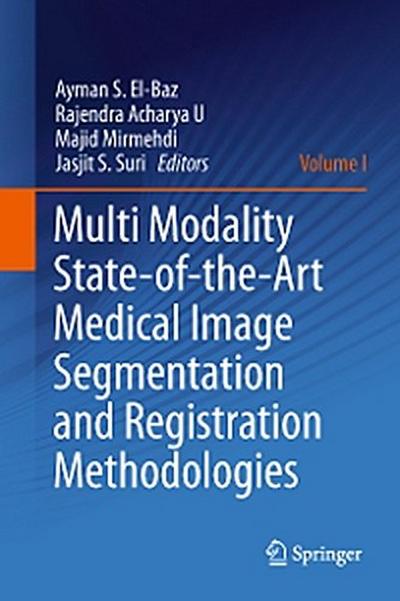 Multi Modality State-of-the-Art Medical Image Segmentation and Registration Methodologies