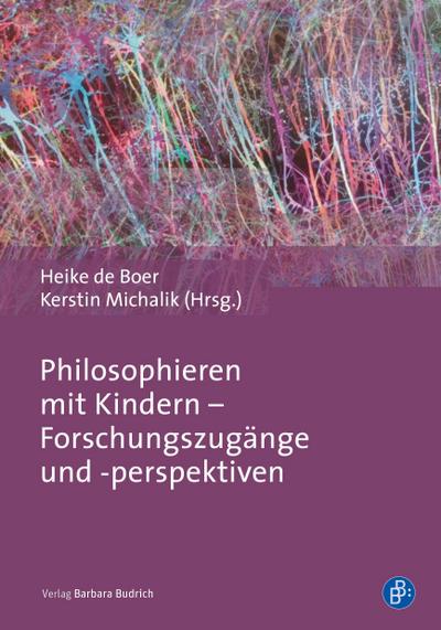 Philosophieren mit Kindern - Forschungszugänge und -perspektiven