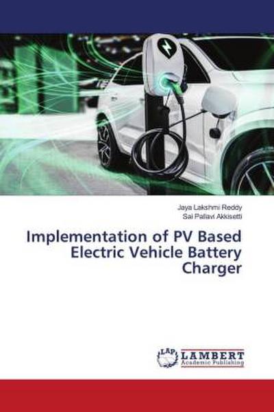 Implementation of PV Based Electric Vehicle Battery Charger
