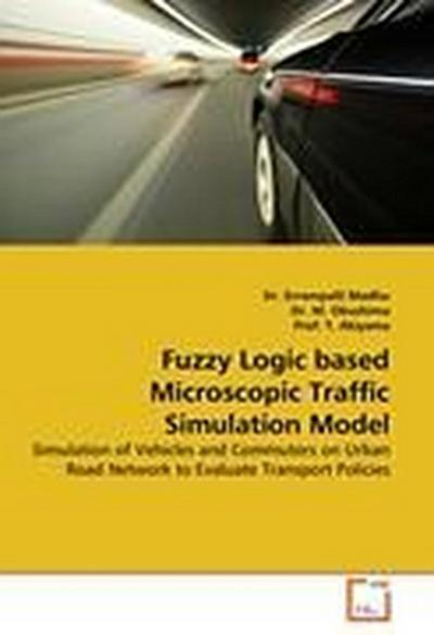 Fuzzy Logic based Microscopic Traffic Simulation Model