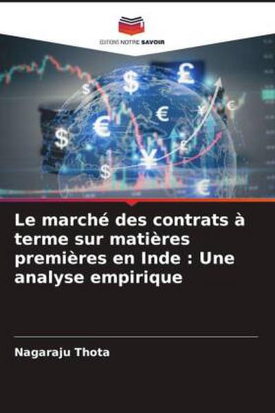 Le marché des contrats à terme sur matières premières en Inde : Une analyse empirique