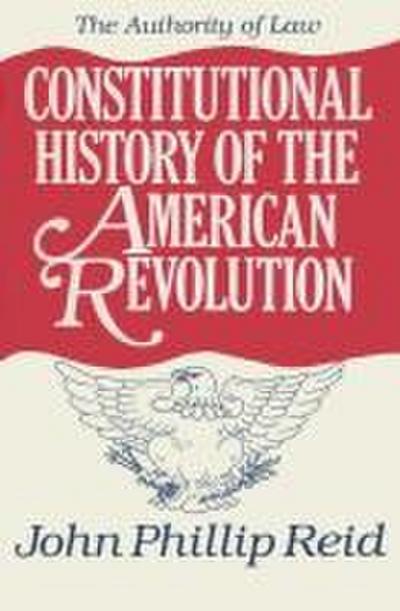Constitutional History of the American Revolution